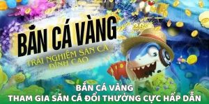 Bắn Cá Vàng