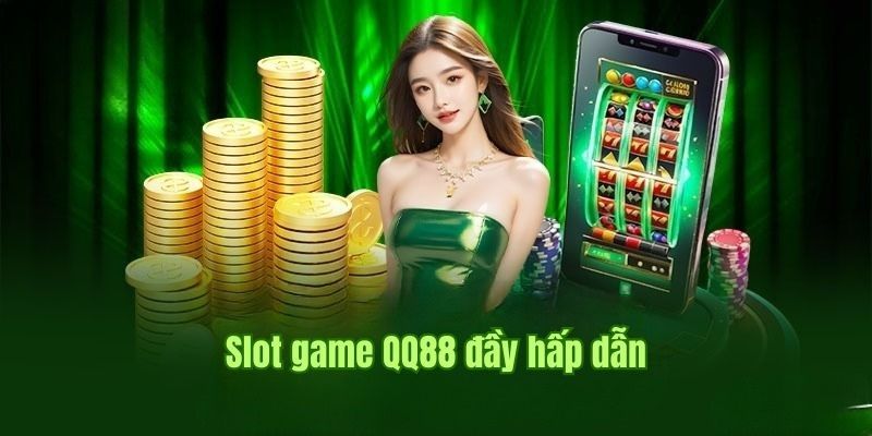 QQ88 giúp bạn tự tin chơi slots với hướng dẫn chi tiết