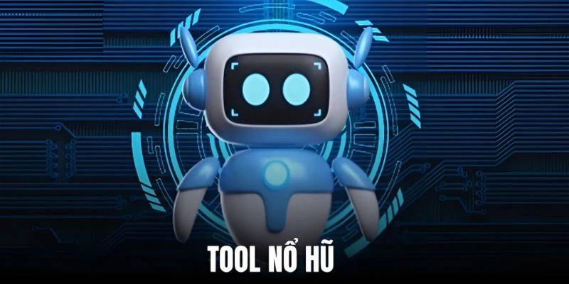 Giới thiệu tổng quan về tool nổ hũ