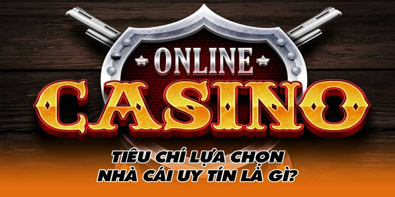 Đánh giá tiêu chí top 10 nhà cái uy tín, chất lượng hiện nay