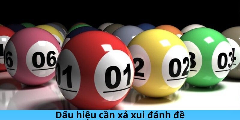 Dấu hiệu người chơi cần xả xui đánh đề